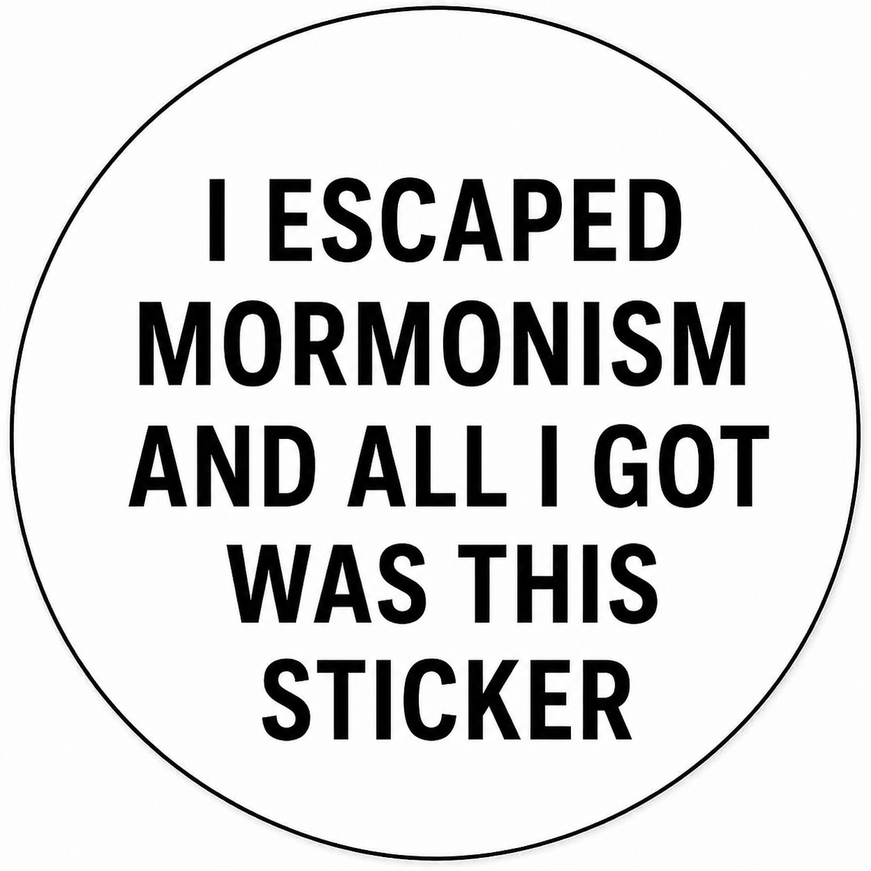 I Escaped Mormonism Sticker