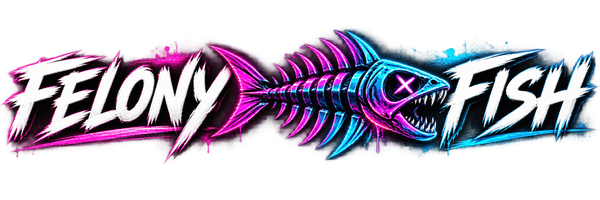 Felony Fish